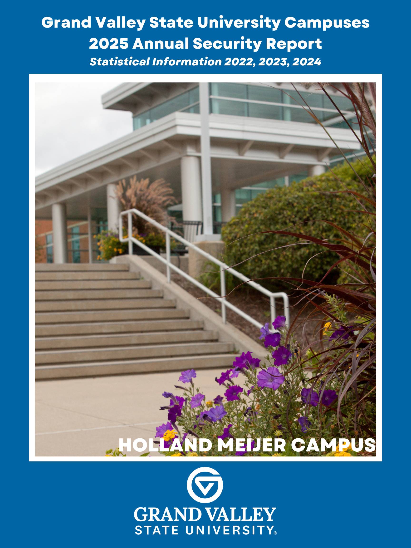 Cover of the Grand Valley State University Campuses 2025 Annual Security Report for the Holland Meijer Campus. The image shows the wide, light-colored concrete steps leading up to the main entrance of a modern campus building, with purple and yellow flowers visible in the foreground.